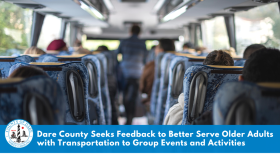 Dare County seeks feedback to better serve older adults with transportation to group events, activities