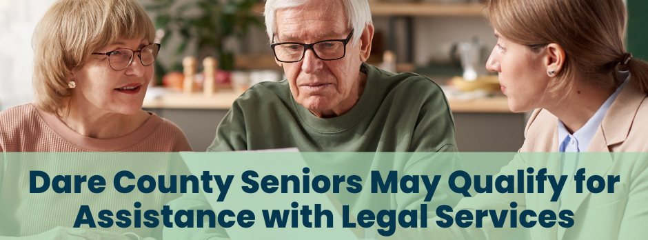 Dare County seniors may qualify for assistance with legal services